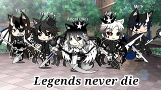 Legends never diegacha lifeglmm [upl. by Tsnre]