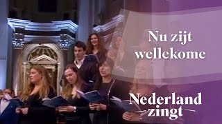 Nederland Zingt Nu zijt wellekome [upl. by Woodring]