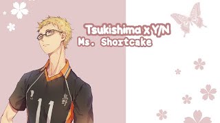 Ms Shortcake🍰 Tsukishima X YN SERIES Season 2 Episode 4 [upl. by Damour]