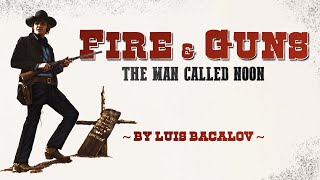 Spaghetti Western Music ● FIRE amp   The Man Called Noon  by Luis Bacalov Velho Oeste [upl. by Penman]