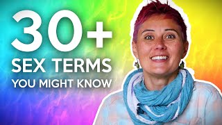 30 Sex Terms You Might Know [upl. by Kerred695]