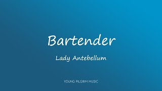 Lady Antebellum  Bartender Lyrics [upl. by Philippe]