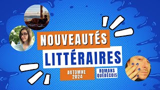 Gala du roman québécois 2024 Nouveautés littéraires AUTOMNE 2024 [upl. by Schear]