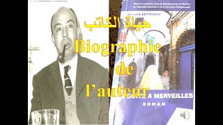 La biographie dAhmed SEFRIOUI La boîte à Merveilles حياة الكاتب [upl. by Gilletta]