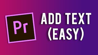 How to Add Text in Premiere Pro 2020  Fast [upl. by Yeltneb]