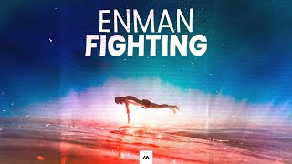 ENMAN  Fighting [upl. by Rehpotsrhc]