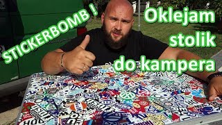 STICKERBOMB Jak okleić stolik do KAMPERA vlog 13 [upl. by Zurheide]