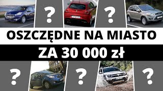 Oszczędne auto na miasto za 30 tys  TOP10 używanych [upl. by Carbrey]