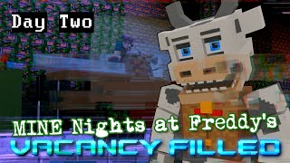 MINE Nights at Freddys Vacancy Filled DAY 2  Minecraft FNAF Roleplay [upl. by Anib]