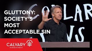 Gluttony Society’s Most Acceptable Sin  1 Corinthians 61920  Skip Heitzig [upl. by Neela]