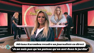 Adriana Karembeu recadre un journaliste  Je ne suis pas quun poteau quon met dans le jardin [upl. by Aicenert]