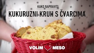 Kako napraviti kukuruzni kruh sa čvarcima [upl. by Cly]