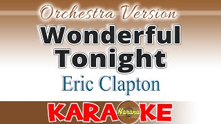 Wonderful Tonight Karaoke Eric Clapton [upl. by Bastien]