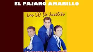 EL PAJARO AMARILLO  LOS 50 DE JOSELITO [upl. by Vladamar]