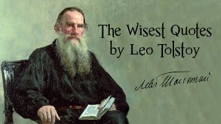 The Wisest Quotes by Leo Tolstoy [upl. by Santana622]