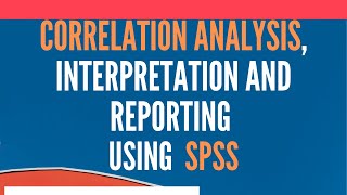 Pearson Correlation Analysis using SPSS  Running Interpreting and Reporting [upl. by Edana]