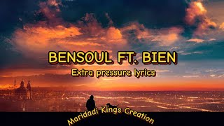 Bensoul ft Bien  Extra Pressure Lyric Video [upl. by Yffub754]