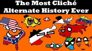 The Most Cliche Alternate History Map [upl. by Betteanne]