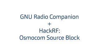 GNU Radio Companion  HackRF Osmocom Source Block [upl. by Atteuqram]