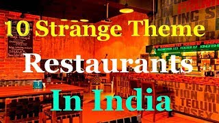 10 Unique Themed Restaurants In India [upl. by Iblehs]