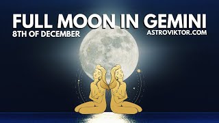 Full Moon in Gemini  December 2022 [upl. by Alpheus]