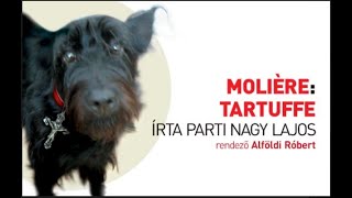 Parti Nagy Lajos Moliére Tartuffe 2008 [upl. by Neztnaj467]