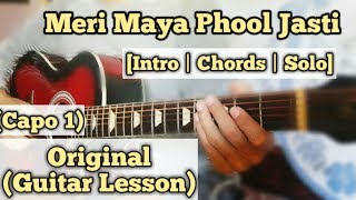 Meri Maya Phool Jasti  Guitar Lesson  Intro  Chords amp Solo  Capo 1 [upl. by Keir]