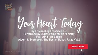 YOUR HEART TODAY  Bukas Palad Music Ministry Lyric Video [upl. by Tniassuot]