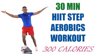 30 Minute HIIT Step Aerobics Workout  Simple Moves 🔥 Burn 300 Calories 🔥 [upl. by Eillah]