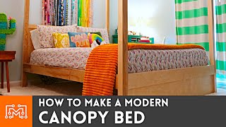 How to Make a Modern Canopy Bed  I Like To Make Stuff [upl. by Eylsel]