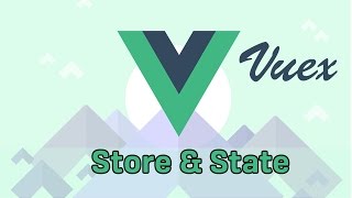 STATE amp STORE  VueJS amp Vuex  Learning the Basics [upl. by Enimzaj]