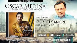 Oscar Medina  Por Tu Sangre Audio Oficial [upl. by Pedaias]