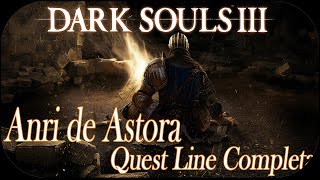 Dark Souls 3  Guía Questline de Anri de Astora y Horace Guía Completa [upl. by Nylrac857]