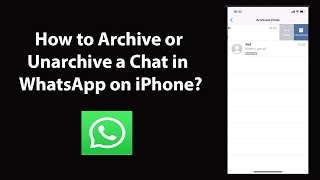 How to Archive or Unarchive a Chat in WhatsApp on iPhone [upl. by Cline]