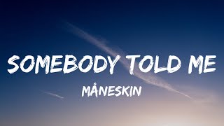 Måneskin  Somebody Told Me Lyrics [upl. by Tingey237]