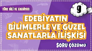 9 Sınıf Türk Dili ve Edebiyatı  Edebiyatın Bilimlerle ve Güzel Sanatlarla İlişkisi  2022 [upl. by Mcginnis598]