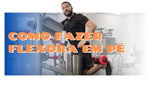 Como Fazer Flexora em pé na máquina [upl. by Anilek]