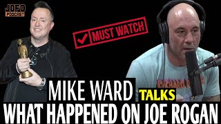 MIKE WARD EXPLAINS WHAT HAPPENED ON THE JOE ROGAN PODCAST [upl. by Newra]