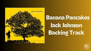 Banana Pancakes  Jack Johnson  Guitar Backing Track [upl. by Nulubez586]