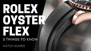 Rolex Oysterflex Bracelet  3 Things to Know  SwissWatchExpo [upl. by Eciral973]