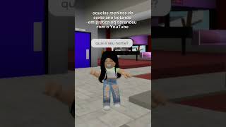 meninas do sexto ano nnflopaa desculpa sumir roblox nflopa euseiquevaiflopar [upl. by Barbur]