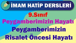 Peygamberimizin Hayatı  9Sınıf  2Ünite  Peygamberimizin Risalet Öncesi Hayatı [upl. by Aicarg]