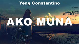 Yeng Constantino  Ako Muna Lyrics Angeline Quinto Jessi Keane [upl. by Hollah]