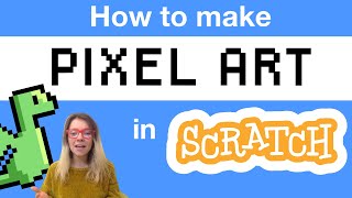 Pixel Art in Scratch 3 Ways  Tutorial [upl. by Haduhey76]