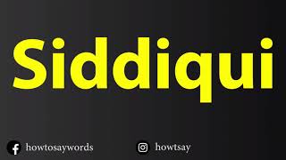 How To Pronounce Siddiqui [upl. by Radman]