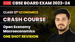 Open Economy Macroeconomics  One Shot Revision  Class 12 Economics Crash Course Ch 6  LIVE [upl. by Dian]