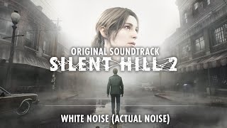 Silent Hill 2 Remake OST  White Noise Actual Noise Original Soundtrack [upl. by Coridon]