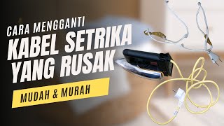 CARA MENGGANTIMEMPERBAIKI KABEL SETRIKA YANG RUSAK [upl. by Halilak]