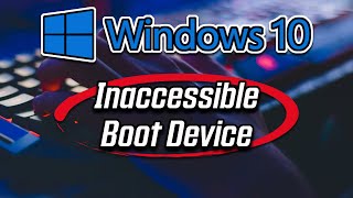 How to Fix Inaccessible Boot Device Error in Windows 10  Blue Screen 2024 Solution [upl. by Lanae]