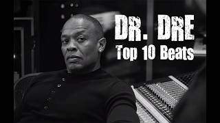 Dr DRE  Top 10 Beats [upl. by Runkel]